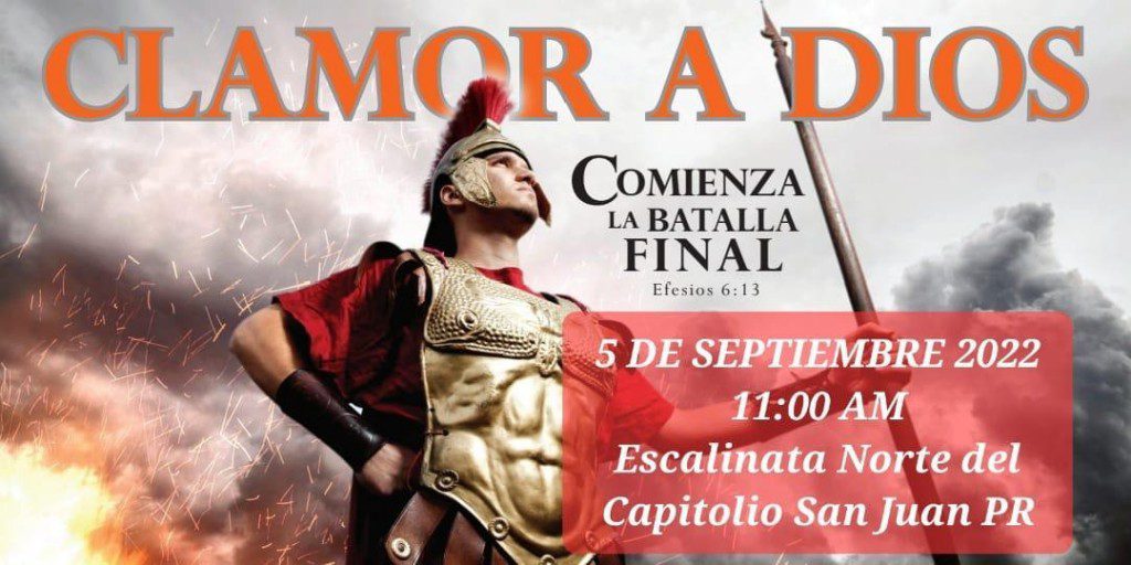 CLAMOR A DIOS 2022 5 de Septiembre 2022   11:00 am Escalinata Norte del Capitolio, San Juan, PR.
